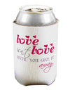 Love Isn't Love Until You Give It Away - Color Can / Bottle Insulator Coolers-Can Coolie-TooLoud-1-Davson Sales