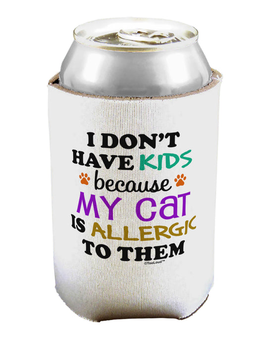 I Don't Have Kids - Cat Can / Bottle Insulator Coolers-Can Coolie-TooLoud-1-Davson Sales