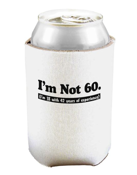 I'm Not 60 I'm 18 with 42 yrs experience Can and Bottle Insulator Cooler-Bottle Insulator-TooLoud-White-Davson Sales