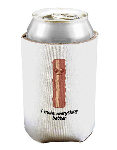 Bacon - I Make Everything Better Can / Bottle Insulator Coolers-Can Coolie-TooLoud-1-Davson Sales