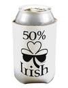 50 Percent Irish - St Patricks Day Can / Bottle Insulator Coolers by TooLoud-Can Coolie-TooLoud-1-Davson Sales