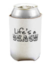 Lifes a Beach Can / Bottle Insulator Coolers by TooLoud-Can Coolie-TooLoud-1-Davson Sales