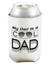 My Dad is a Cool Dad Can and Bottle Insulator Cooler-Bottle Insulator-TooLoud-White-Davson Sales