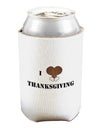 I Heart Thanksgiving Turkey Leg Can and Bottle Insulator Cooler-Bottle Insulator-TooLoud-White-Davson Sales