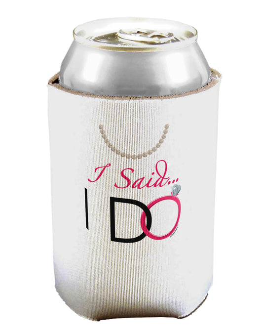 I Said I Do - Bride Can / Bottle Insulator Coolers-Can Coolie-TooLoud-1-Davson Sales