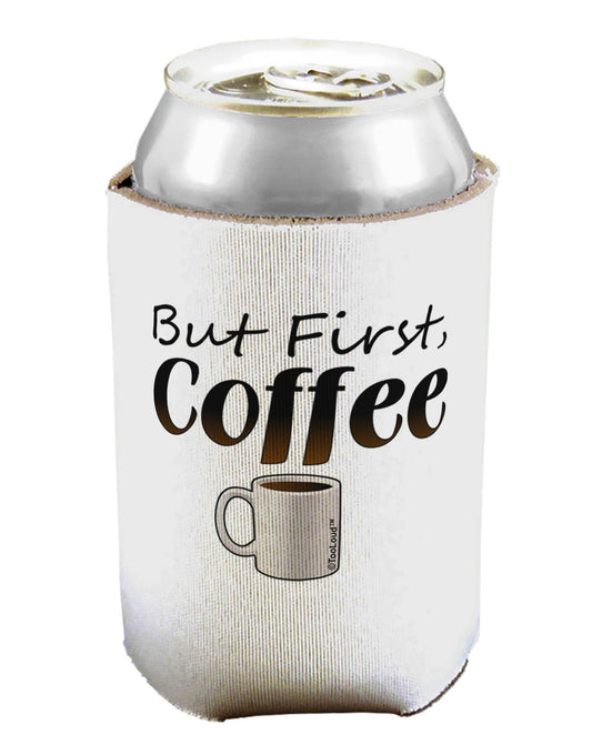 But First Coffee Can / Bottle Insulator Coolers-Can Coolie-TooLoud-1-Davson Sales