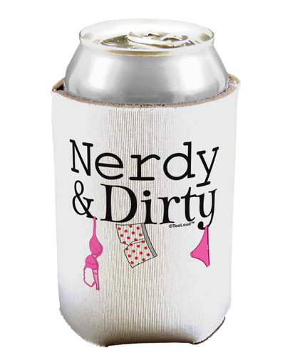 Nerdy and Dirty Can / Bottle Insulator Coolers by TooLoud-Can Coolie-TooLoud-1-Davson Sales