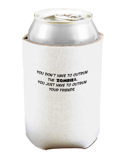 You Don't Have to Outrun the Zombies Can and Bottle Insulator Cooler-Bottle Insulator-TooLoud-White-Davson Sales