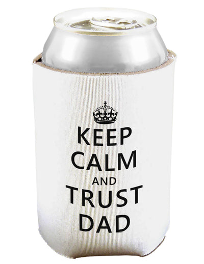 Keep Calm and Trust Dad Can and Bottle Insulator Cooler-Bottle Insulator-TooLoud-White-Davson Sales