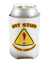 Hot Stuff Coming Through Can / Bottle Insulator Coolers-Can Coolie-TooLoud-1 Piece-Davson Sales