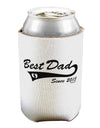 Best Dad Since 2015 Can / Bottle Insulator Coolers by TooLoud-Can Coolie-TooLoud-1-Davson Sales