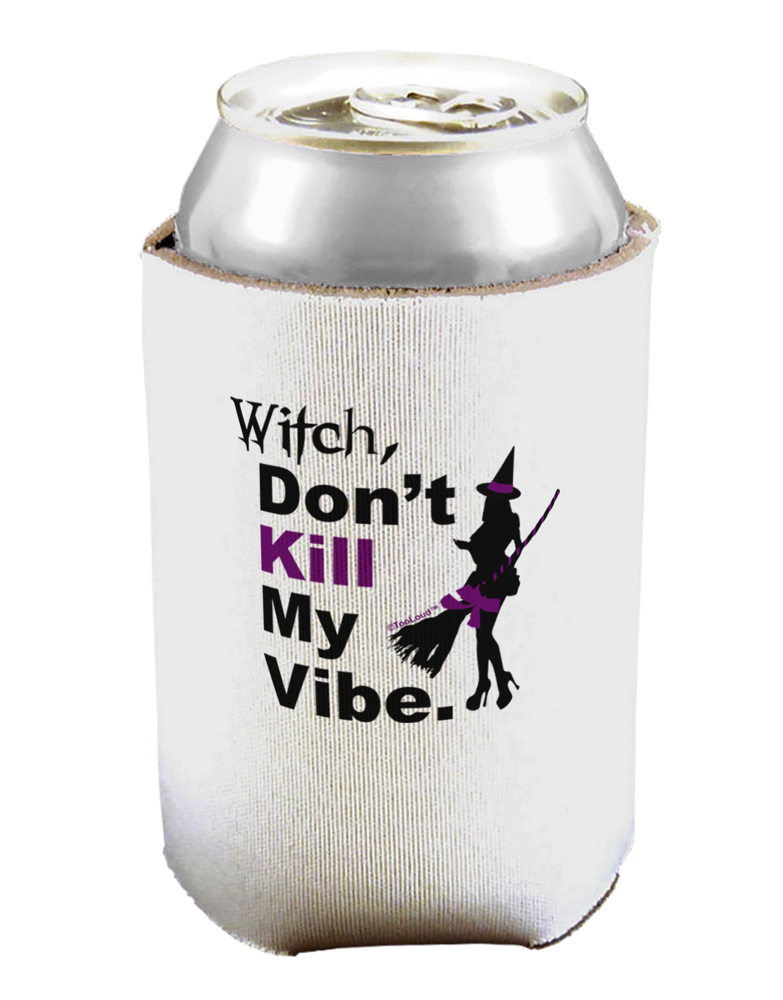 Don’t Kill My Vibe Can / Bottle Insulator Coolers-Can Coolie-TooLoud-1-Davson Sales