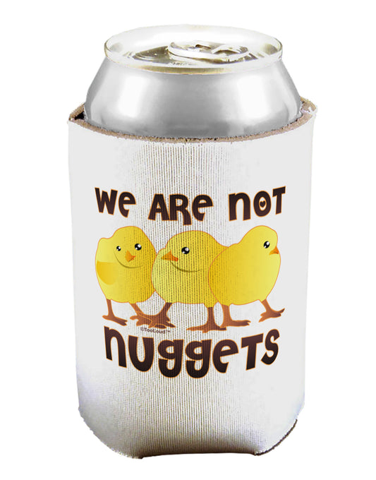 We Are Not Nuggets Can / Bottle Insulator Coolers-Can Coolie-TooLoud-1-Davson Sales
