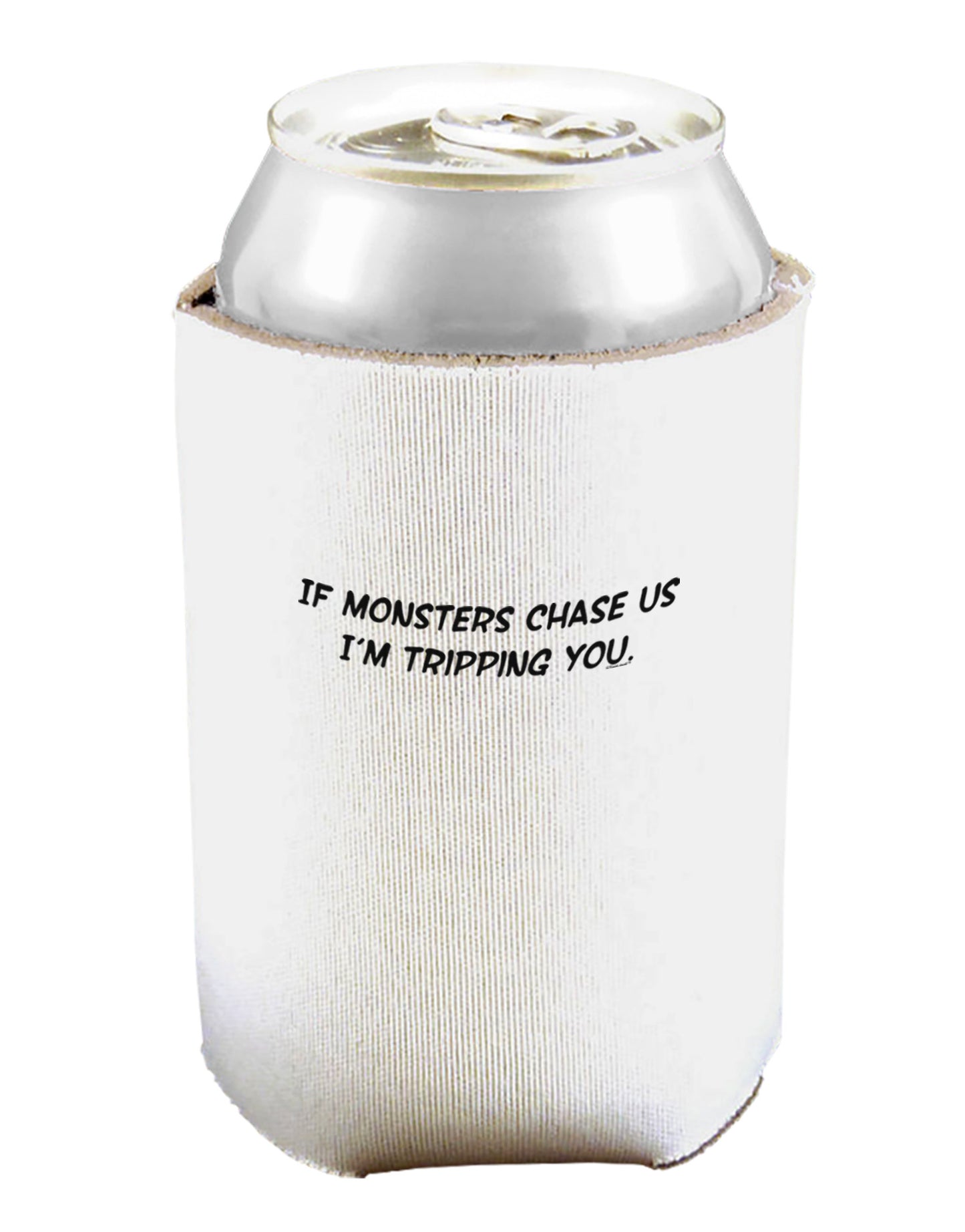 If Monsters Chase Us I'm Tripping You Can and Bottle Insulator Cooler-Bottle Insulator-TooLoud-White-Davson Sales