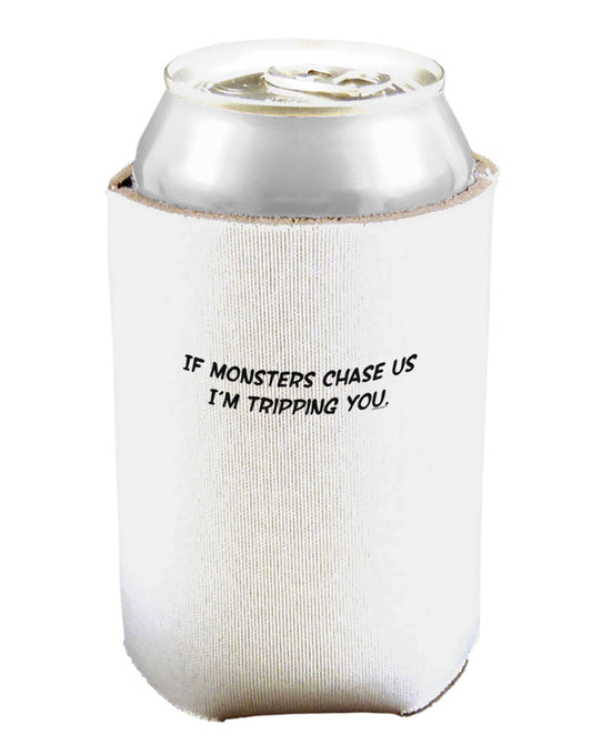 If Monsters Chase Us I'm Tripping You Can and Bottle Insulator Cooler-Bottle Insulator-TooLoud-White-Davson Sales