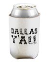 Dallas Y'all - Boots - Texas Pride Can / Bottle Insulator Coolers by TooLoud-Can Coolie-TooLoud-1-Davson Sales