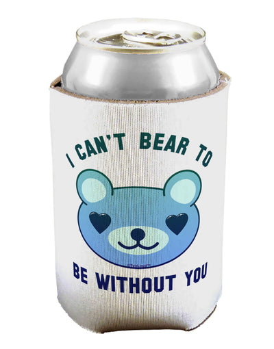 I Can't Bear to be Without You Blue Can / Bottle Insulator Coolers by TooLoud-Can Coolie-TooLoud-1-Davson Sales