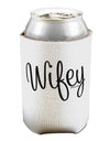 Wifey - Wife Design Can / Bottle Insulator Coolers by TooLoud-Can Coolie-TooLoud-1-Davson Sales