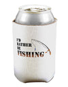 I'd Rather Be Fishing Can / Bottle Insulator Coolers-Can Coolie-TooLoud-1-Davson Sales