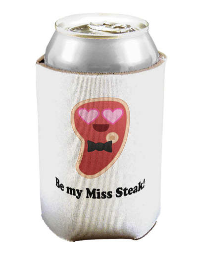 Be My Miss Steak - Romantic Can / Bottle Insulator Coolers by TooLoud-Can Coolie-TooLoud-1-Davson Sales