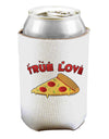 TooLoud True Love - Pizza Can / Bottle Insulator Coolers-Can Coolie-TooLoud-1-Davson Sales