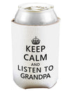 Keep Calm and Listen To Grandpa Can and Bottle Insulator Cooler-Bottle Insulator-TooLoud-White-Davson Sales