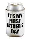 It's My First Father's Day Can / Bottle Insulator Coolers-Can Coolie-TooLoud-1 Piece-Davson Sales