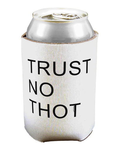 Trust No Thot Can / Bottle Insulator Coolers-Can Coolie-TooLoud-1 Piece-Davson Sales