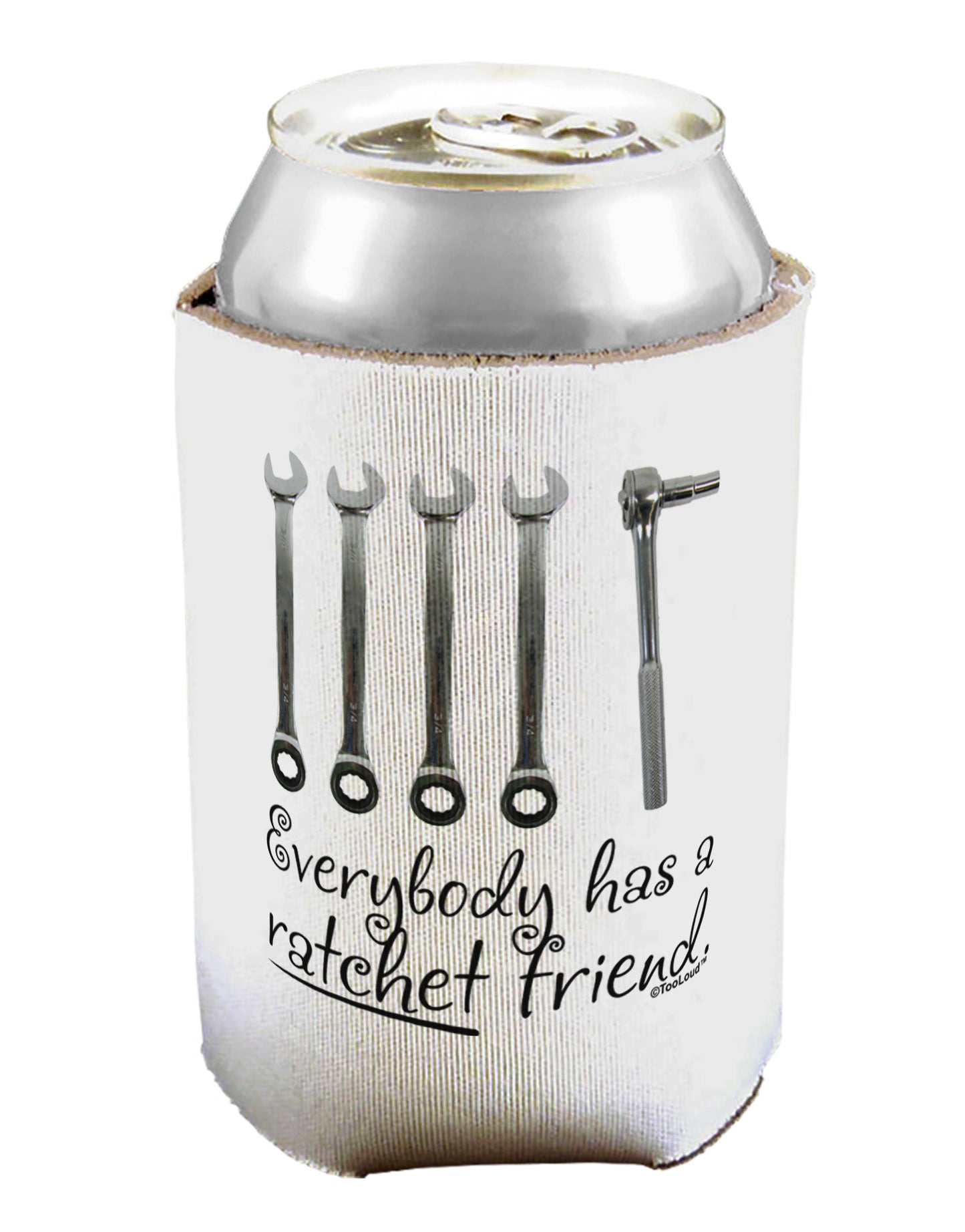 Ratchet Friend Can / Bottle Insulator Coolers-Can Coolie-TooLoud-1 Piece-Davson Sales