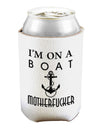 I'm on a Boat Motherfucker Can and Bottle Insulator Cooler-Bottle Insulator-TooLoud-White-Davson Sales