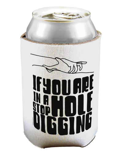 TooLoud If you are in a hole stop digging Can Bottle Insulator Coolers-Can Coolie-TooLoud-2 Piece-Davson Sales