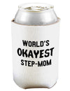 World's Okayest Step-Mom Can and Bottle Insulator Koozie-Koozie-TooLoud-White-Davson Sales