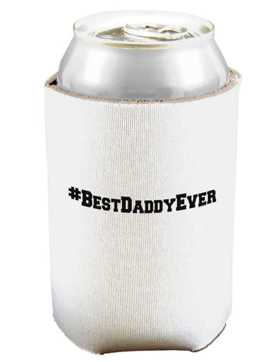 #BestDaddyEver Can and Bottle Insulator Cooler-Bottle Insulator-TooLoud-White-Davson Sales