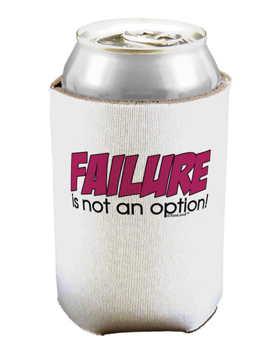 Failure Is Not An Option Distressed Can / Bottle Insulator Coolers by TooLoud-Can Coolie-TooLoud-1-Davson Sales