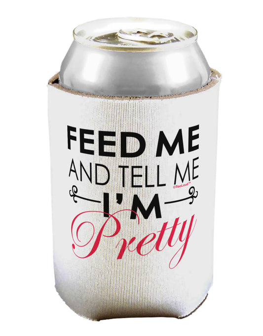 Feed Me and Tell Me I'm Pretty Can / Bottle Insulator Coolers-Can Coolie-TooLoud-1-Davson Sales