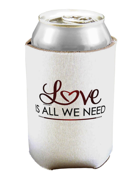 Love Is All We Need Can / Bottle Insulator Coolers-Can Coolie-TooLoud-1-Davson Sales