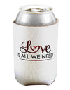 Love Is All We Need Can / Bottle Insulator Coolers-Can Coolie-TooLoud-1-Davson Sales