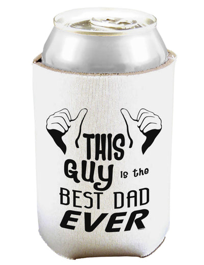 This Guy Best Dad Ever Can and Bottle Insulator Cooler-Bottle Insulator-TooLoud-White-Davson Sales
