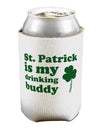 St Patrick is my Drinking Buddy Can / Bottle Insulator Coolers-Can Coolie-TooLoud-1 Piece-Davson Sales