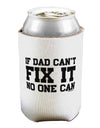 No One Can - Dad Can / Bottle Insulator Coolers by TooLoud-Can Coolie-TooLoud-1-Davson Sales