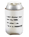 I Don't Always Test My Code Funny Quote Can / Bottle Insulator Coolers by TooLoud-Can Coolie-TooLoud-1-Davson Sales