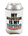 My Brother is My Hero - Armed Forces Can / Bottle Insulator Coolers by TooLoud-Can Coolie-TooLoud-1-Davson Sales