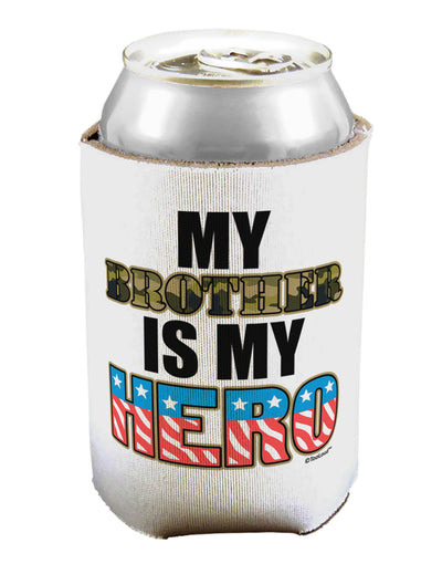 My Brother is My Hero - Armed Forces Can / Bottle Insulator Coolers by TooLoud-Can Coolie-TooLoud-1-Davson Sales