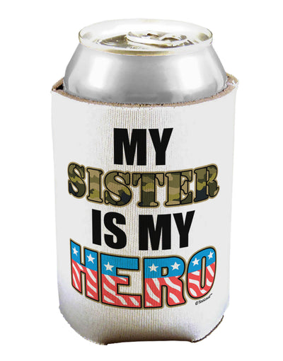 My Sister is My Hero - Armed Forces Can / Bottle Insulator Coolers by TooLoud-Can Coolie-TooLoud-1-Davson Sales