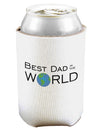Best Dad in the World Can and Bottle Insulator Koozie-Koozie-TooLoud-White-Davson Sales