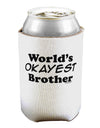 World's Okayest Brother Text Can / Bottle Insulator Coolers by TooLoud-Can Coolie-TooLoud-1-Davson Sales