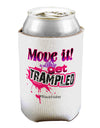 Move It Or Get Trampled Can / Bottle Insulator Coolers-Can Coolie-TooLoud-1-Davson Sales