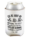 Ask Me About My A.D.D. Can and Bottle Insulator Cooler-Bottle Insulator-TooLoud-White-Davson Sales