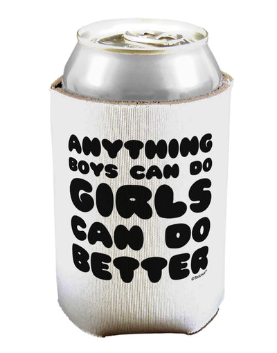 Anything Boys Can Do Girls Can Do Better Can / Bottle Insulator Coolers by TooLoud-Can Coolie-TooLoud-1-Davson Sales