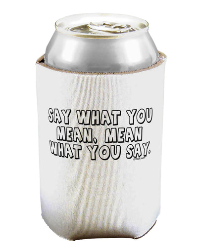 Say What You Mean Text Can / Bottle Insulator Coolers by TooLoud-Can Coolie-TooLoud-1-Davson Sales